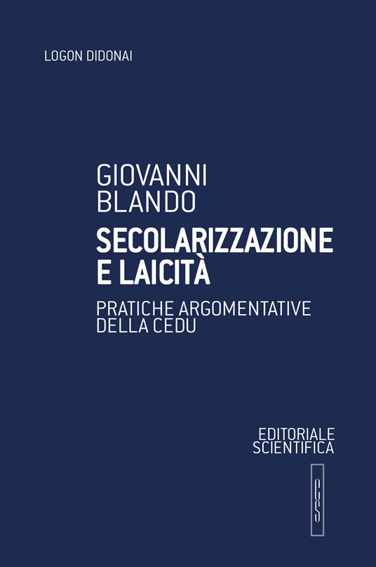 Secolarizzazione e laicità. Pratiche argomentative della CEDU - Giovanni Blando - copertina
