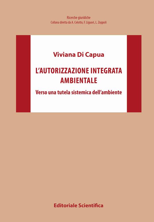 L' autorizzazione integrata ambientale. Verso una tutela sistemica dell'ambiente - Viviana Di Capua - copertina