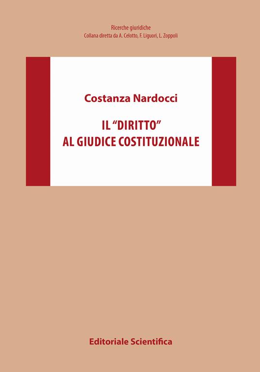 Il «diritto» al giudice costituzionale - Costanza Nardocci - copertina