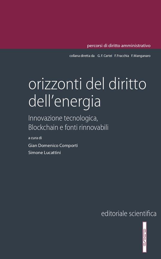 Orizzonti del diritto dell'energia. Innovazione tecnologica, blockchain e fonti rinnovabili - copertina