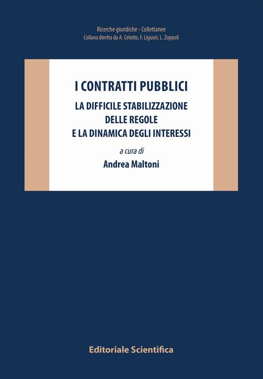 I contratti pubblici. La difficile stabilizzazione delle regole e la dinamica degli interessi - copertina