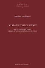 Lo Stato post-globale. Ascesa e resistenza dello Stato globale covid free