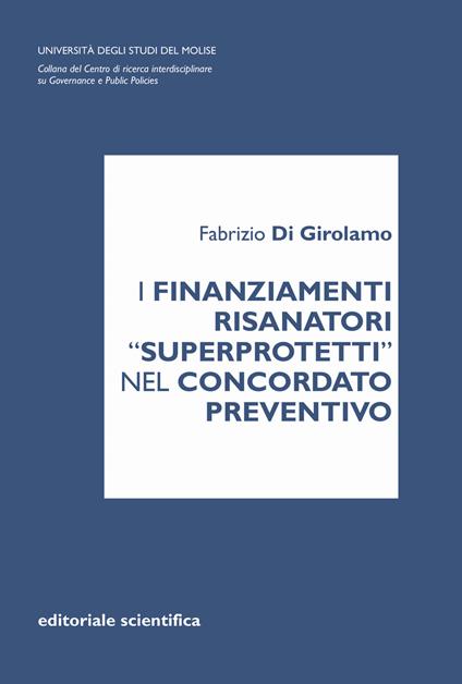 I finanziamenti risanatori «superprotetti» nel concordato preventivo - Fabrizio Di Girolamo - copertina