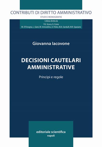 Decisioni cautelari amministrative. Principi e regole - Giovanna Iacovone - copertina