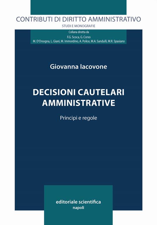 Decisioni cautelari amministrative. Principi e regole - Giovanna Iacovone - copertina