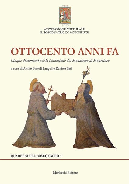 Ottocento anni fa. Cinque documenti per la fondazione del monastero di Monteluce - copertina