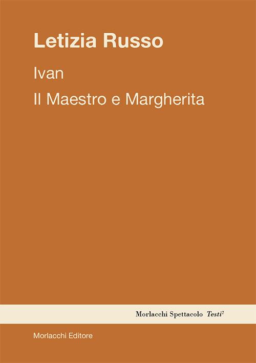 Ivan. Il Maestro e Margherita - Letizia Russo - copertina