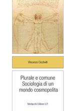 Plurale e comune. Sociologia di un mondo cosmopolita