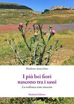 I più bei fiori nascono tra i sassi. La resilienza come rinascita