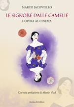 Le signore dalle camelie. L'opera al cinema