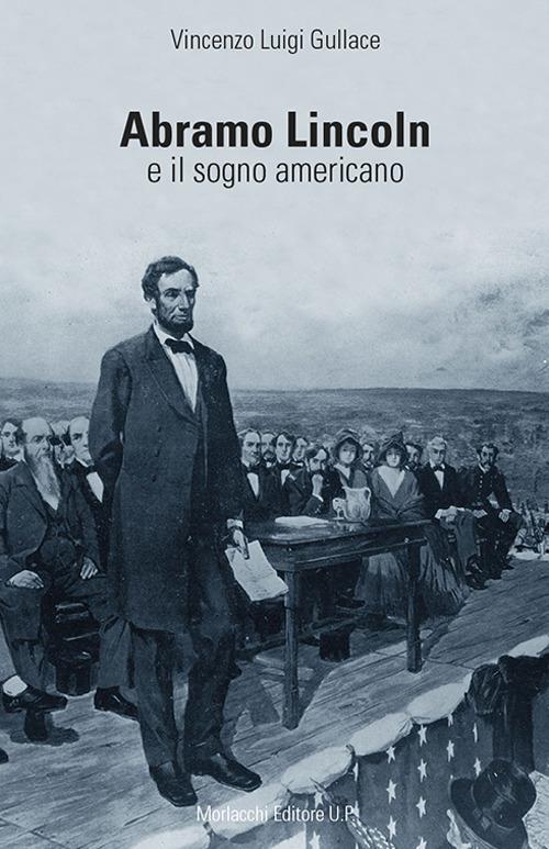 Abramo Lincoln e il sogno americano - Vincenzo Luigi Gullace - copertina