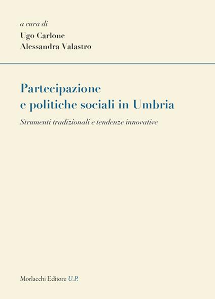 Partecipazione e politiche sociali in Umbria. Strumenti tradizionali e tendenze innovative - copertina