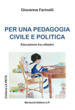 Per una pedagogia civile e politica. Educazione tra i cittadini