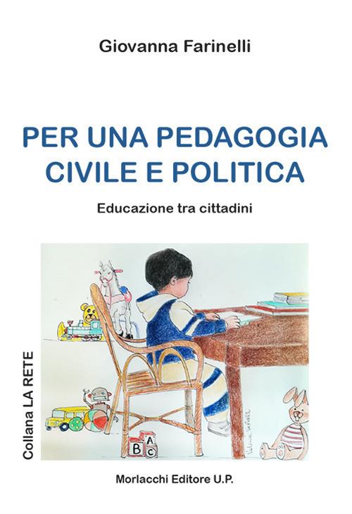 Per una pedagogia civile e politica. Educazione tra i cittadini - Giovanna Farinelli - copertina