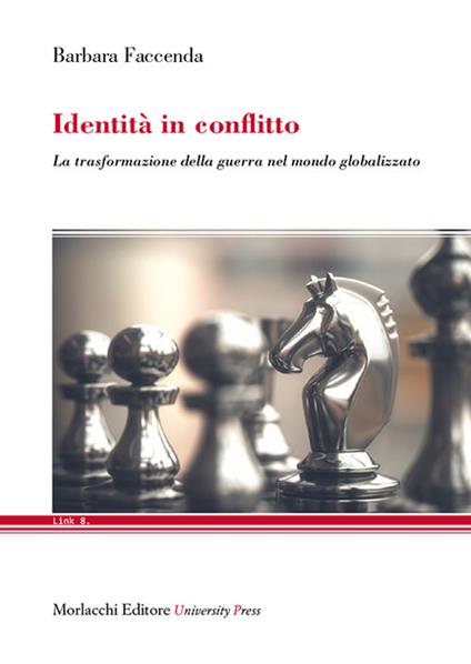 Identità in conflitto. La trasformazione della guerra nel mondo globalizzato - Barbara Faccenda - copertina