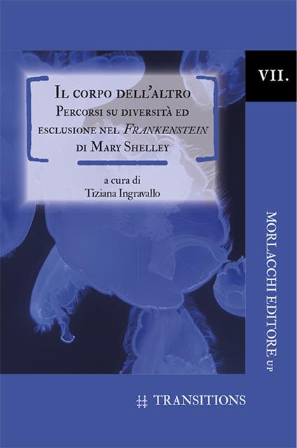 Il corpo dell'altro. Percorsi su diversità ed esclusione nel Frankenstein di Mary Shelley - copertina