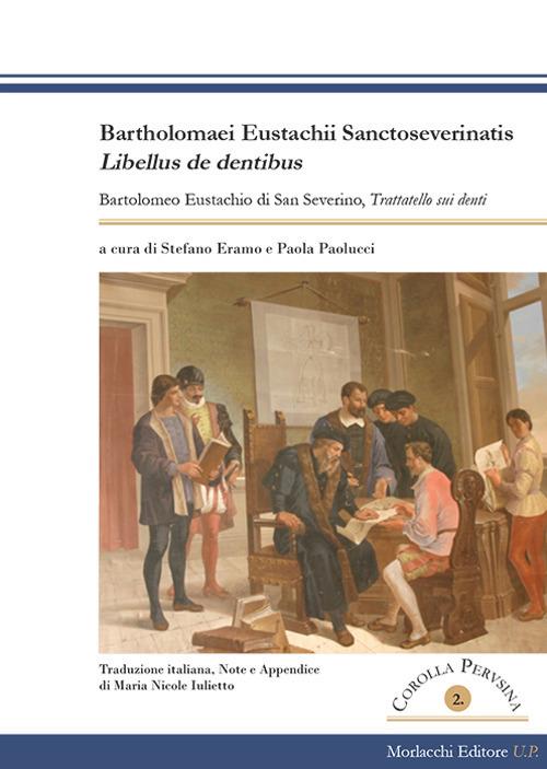 Bartholomaei Eustachii Sanctoseverinatis, Libellus de dentibus-Bartolomeo Eustachio di San Severino, Trattatello sui denti - Bartolomeo Eustachio - copertina