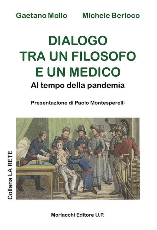 Dialogo tra un filosofo e un medico. Al tempo della pandemia - Gaetano Mollo,Michele Berloco - copertina