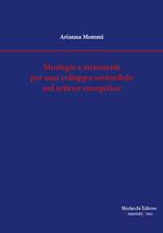 Strategie e strumenti per uno sviluppo sostenibile nel settore energetico