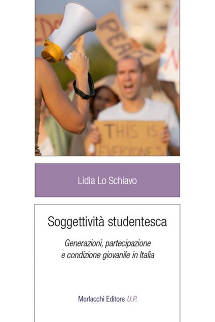 Soggettività studentesca. Generazioni, partecipazione e condizione giovanile in Italia - Lidia Lo Schiavo - copertina