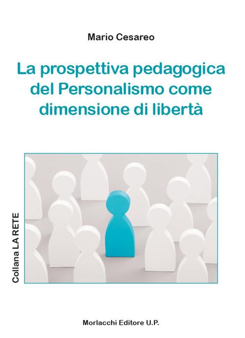 La prospettiva pedagogica del personalismo come dimensione di libertà - Mario Cesareo - copertina