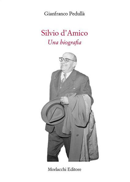 Silvio d'Amico. Una biografia - Gianfranco Pedullà - copertina