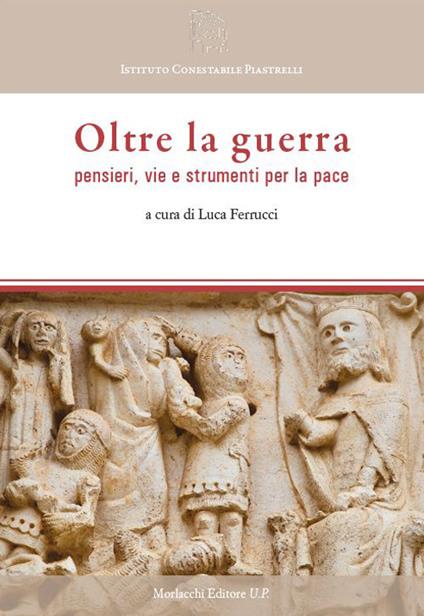 Oltre la guerra. Pensieri, vie e strumenti per la pace - copertina