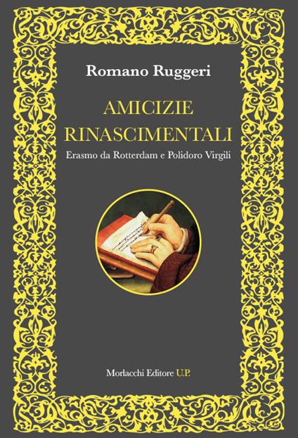 Amicizie rinascimentali. Erasmo da Rotterdam e Polidoro Virgili - Romano Ruggeri - copertina