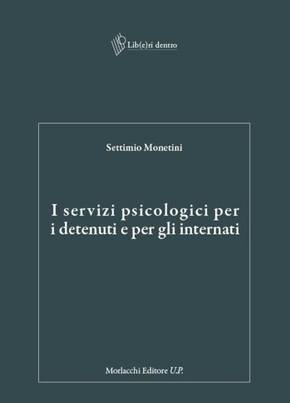 I servizi psicologici per i detenuti e per gli internati - Settimio Monetini - copertina