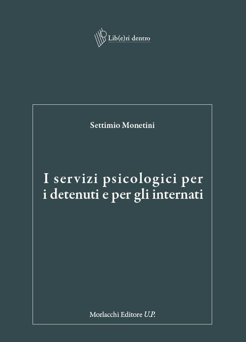 I servizi psicologici per i detenuti e per gli internati - Settimio Monetini - copertina