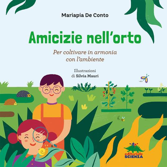 Amicizie nell'orto. Per coltivare in armonia con l'ambiente - Mariapia De Conto - 3