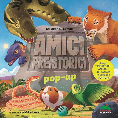 Amici preistorici pop-up. Scopri 7 incredibili animali del passato in versione pop-up! Ediz. a colori - Dean R. Lomax - copertina