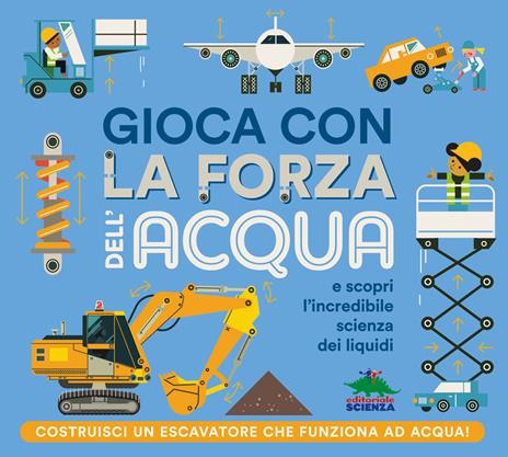 Gioca con la forza dell'acqua e scopri l'incredibile scienza dei liquidi. Con Prodotti vari - Rob Beattie - copertina