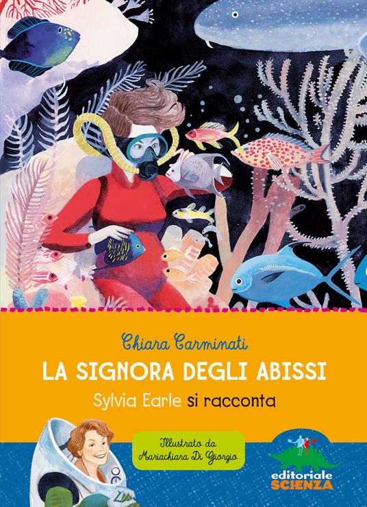 La signora degli abissi. Sylvia Earle si racconta - Chiara Carminati,Mariachiara Di Giorgio,Federica Friedrich - ebook