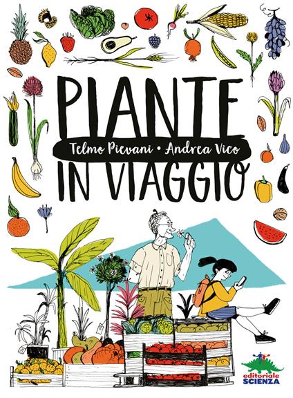 Piante in viaggio - Telmo Pievani,Andrea Vico,Nicolò Mingolini - ebook