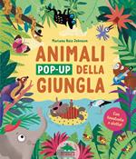 Gli animali pop-up della giungla. Con finestrelle e alette! Ediz. illustrata