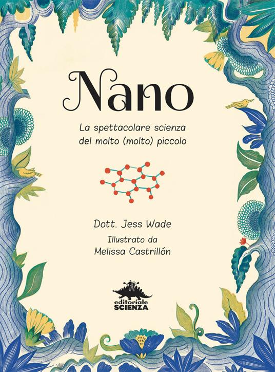 Nano. La spettacolare scienza del molto (molto) piccolo - Jess Wade - 6