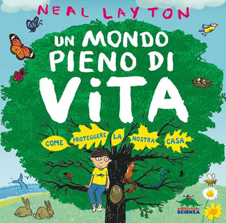 Un mondo pieno di vita. Come proteggere la nostra casa - Neal Layton - copertina