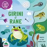 Girini e rane. Il ciclo della vita. Ediz. a colori