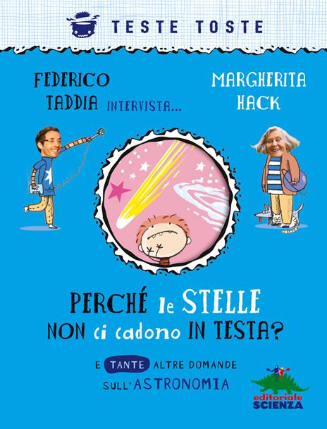 Perché le stelle non ci cadono in testa? E tante altre domande sull'astronomia. Nuova ediz. - Federico Taddia,Margherita Hack - copertina