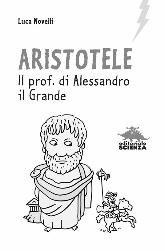 Aristotele. Il prof. di Alessandro il Grande - Luca Novelli - 3