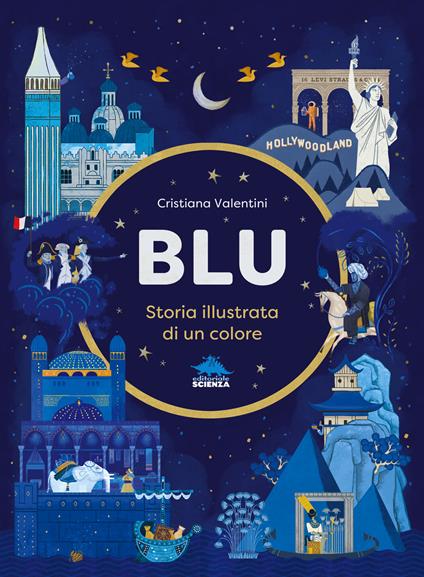 Blu. Storia illustrata di un colore. Ediz. a colori - Cristiana Valentini - copertina