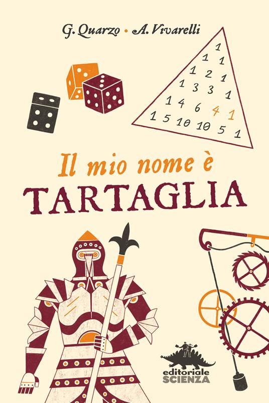 Il mio nome è Tartaglia - Guido Quarzo - Anna Vivarelli - - Libro -  Editoriale Scienza - Racconti di scienza | IBS