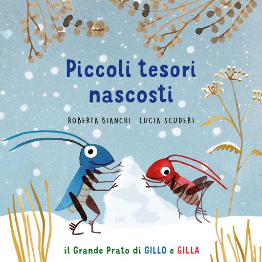 Piccoli tesori nascosti. Il grande prato di Gillo e Gilla. Ediz. a colori - Roberta Bianchi - copertina