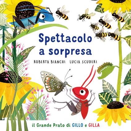 Spettacolo a sorpresa. Il grande prato di Gillo e Gilla. Ediz. a colori - Roberta Bianchi - copertina