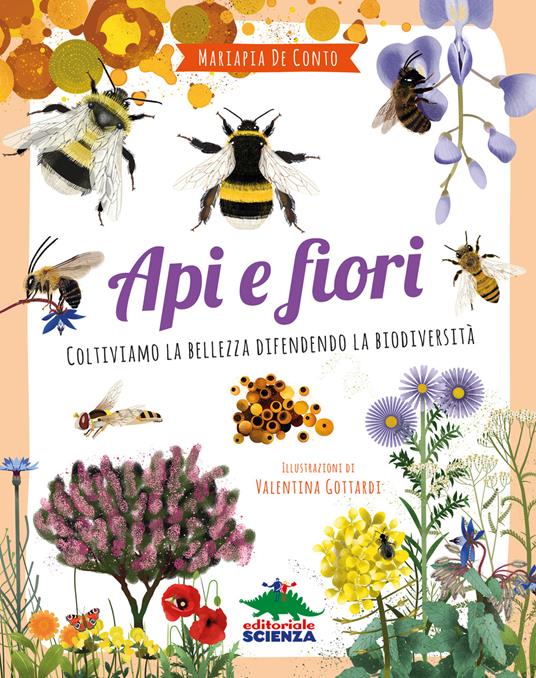 Api e fiori. Coltiviamo la bellezza difendendo la biodiversità - Mariapia De Conto - copertina