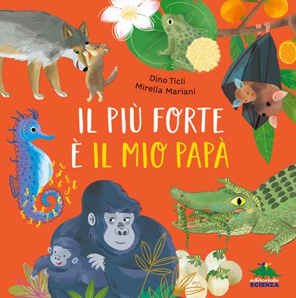 Il più forte è il mio papà. Ediz. a colori - Dino Ticli - copertina