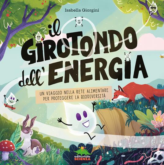 Il girotondo dell'energia. Un viaggio nella rete alimentare per proteggere la biodiversità. Ediz. a colori - Isabella Giorgini - copertina