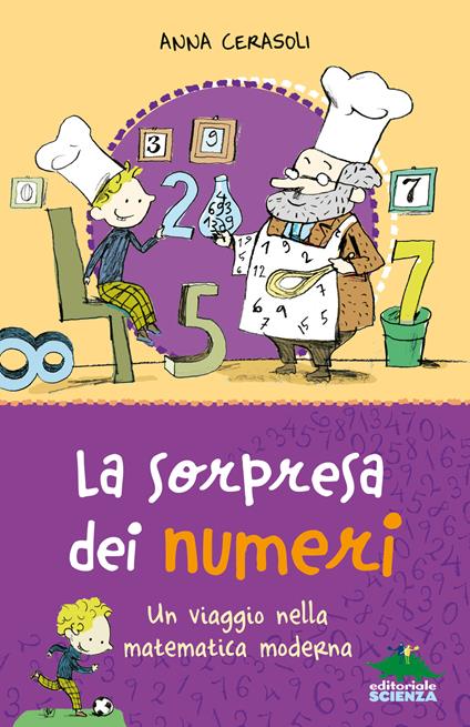 La sorpresa dei numeri. Un viaggio nella matematica simpatica - Anna Cerasoli - copertina