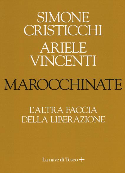 Marocchinate. L'altra faccia della Liberazione - Simone Cristicchi,Ariele Vincenti - copertina